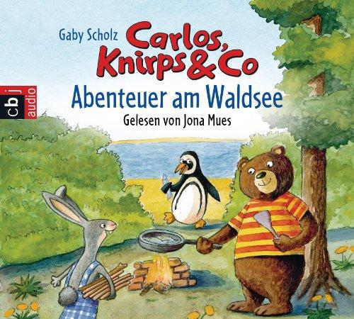 Carlos, Knirps & Co - Abenteuer am Waldsee -: Band 1