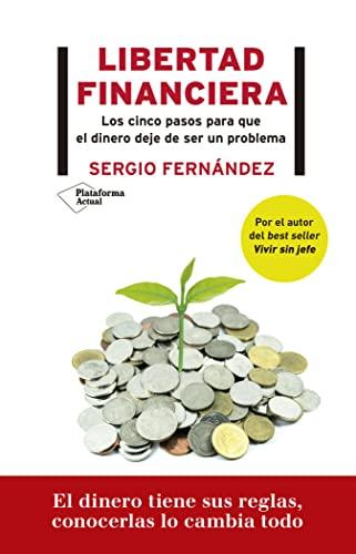 Libertad financiera: Los cinco pasos para que el dinero deje de ser un problema