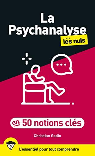 La psychanalyse pour les nuls en 50 notions clés : l'essentiel pour tout comprendre