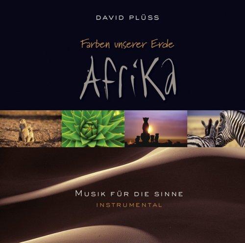 Farben unserer Erde - Afrika: Musik für die Sinne