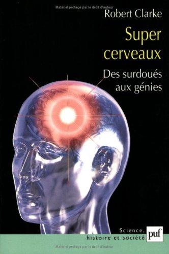 Super cerveaux : des surdoués aux génies