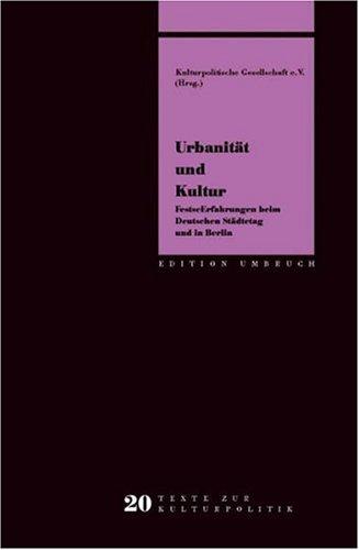 Urbanität und Kultur. Erfahrungen beim Deutschen Städtetag und in Berlin