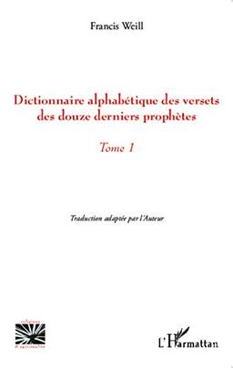 Dictionnaire alphabétique des versets des douze derniers prophètes. Vol. 1