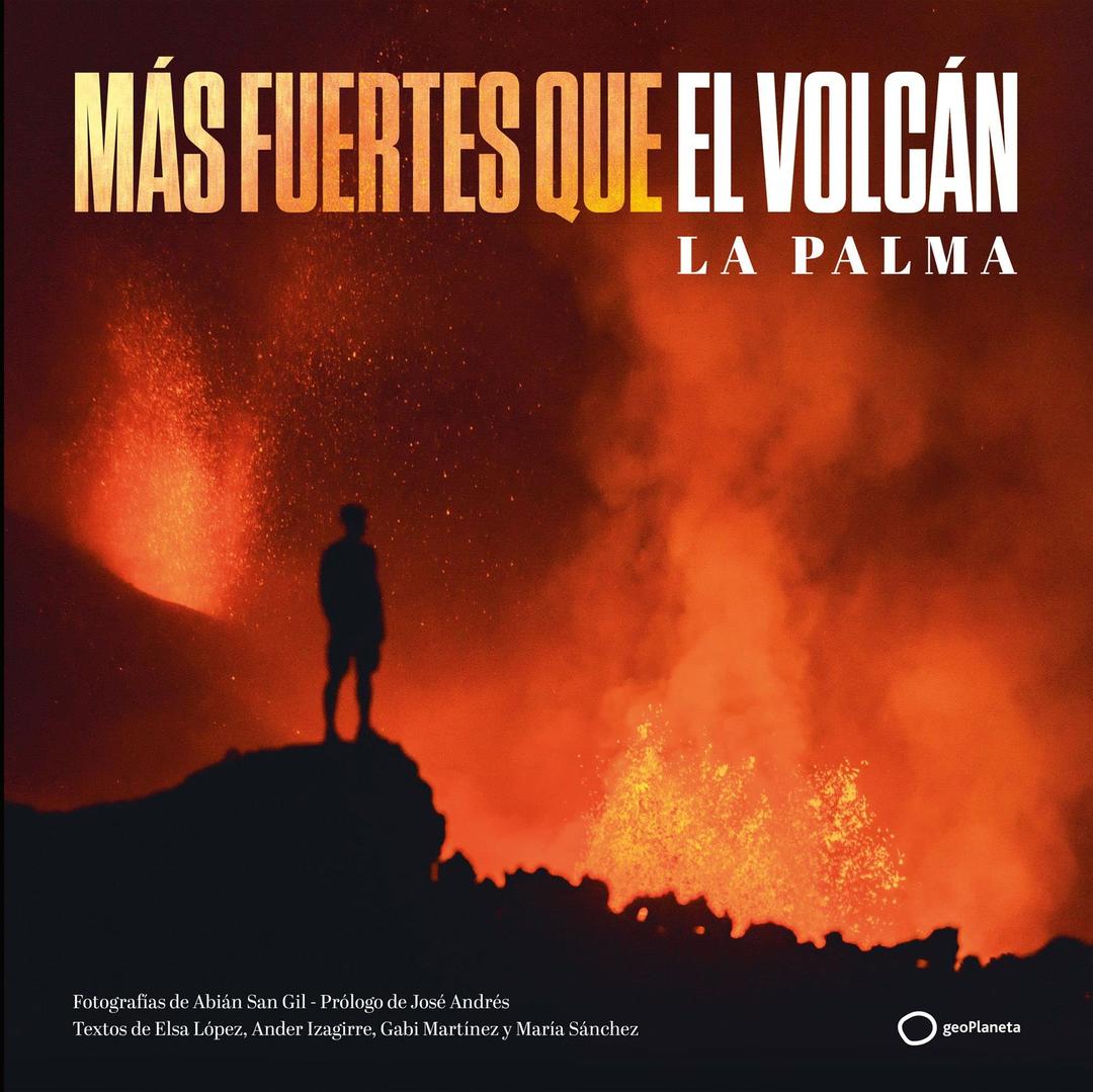 Más fuertes que el volcán: La Palma (Ilustrados)