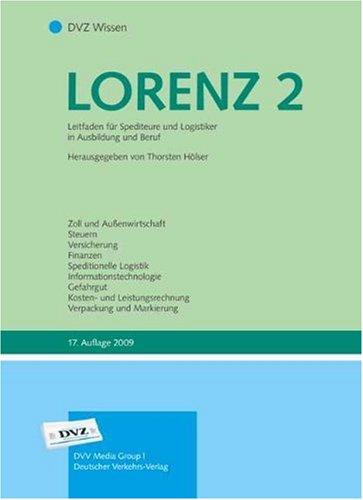 LORENZ Leitfaden für Spediteure und Logistiker in Ausbildung und Beruf: Leitfaden für Spediteure und Logistiker in Ausbildung und Beruf - Band 2