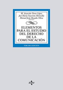 Elementos para el estudio del Derecho de la comunicación (Derecho - Biblioteca Universitaria de Editorial Tecnos)