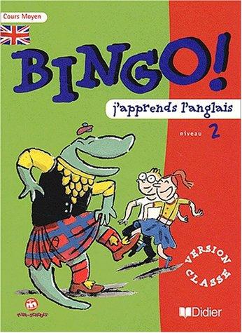 Bingo ! : j'apprends l'anglais, niveau 2, cours moyen : version classe