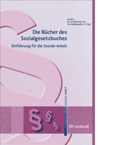 Die Bücher des Sozialgesetzbuches: Einführung für die Soziale Arbeit