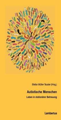 Autistische Menschen: Leben in stationärer Betreuung