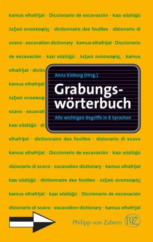 Grabungswörterbuch: Alle wichtigen Begriffe in 8 Sprachen