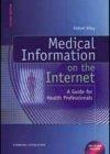 Medical Information on the Internet: A Guide for Health Professionals