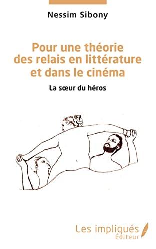 Pour une théorie des relais en littérature et dans le cinéma : la soeur du héros