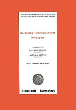 Thema: Der frische Herzmuskelinfarkt Herzruptur (Verhandlungen der Deutschen Gesellschaft für Herz- und Kreislaufforschung (45), Band 45)