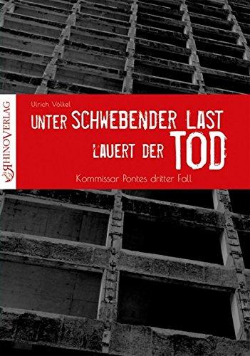 Blutrot / Krimis im RhinoVerlag: Unter schwebender Last lauert der Tod: Kommissar Pontes dritter Fall