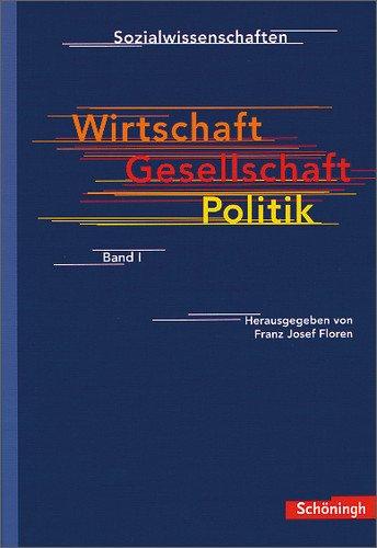 Sozialwissenschaften in der Sekundarstufe II: Sozialwissenschaften: Wirtschaft - Gesellschaft - Politik I - Bisherige Ausgabe: Sozialwissenschaften in ... Sozialwissenschaften in der Jahrgangsstufe 11