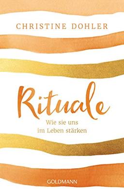 Rituale: Wie sie uns im Leben stärken