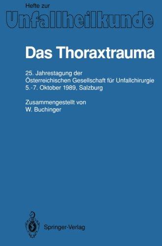 Das Thoraxtrauma: 25. Jahrestagung der Österreichischen Gesellschaft für Unfallchirurgie, 5-7. Oktober 1989, Salzburg (Hefte zur Zeitschrift "Der Unfallchirurg")