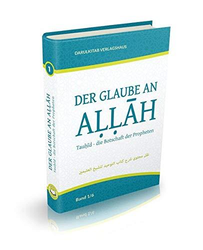 Der Glaube an Allah: Die Botschaft der Propheten (Die Säulen des Glaubens)