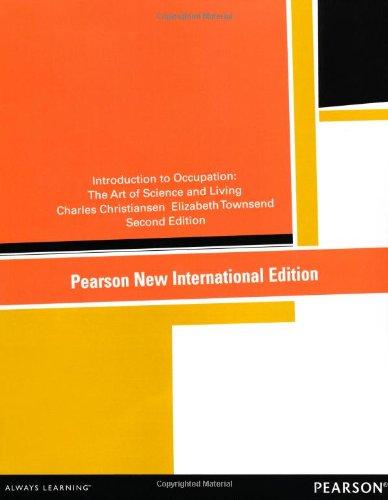 Introduction to Occupation: Pearson New International Edition: The Art of Science and Living