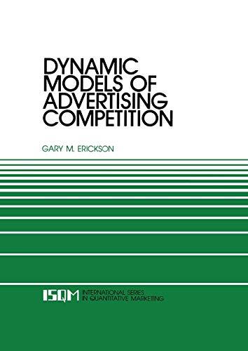 Dynamic Models of Advertising Competition: Open- and Closed-Loop Extensions (International Series in Quantitative Marketing) (International Series in Quantitative Marketing, 4, Band 4)