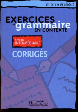 Exercices de grammaire en contexte, niveau intermédiaire : corrigés