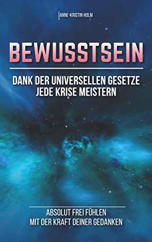 Bewusstsein: dank der universellen Gesetze jede Krise meistern