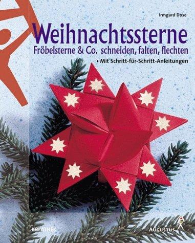 Weihnachtssterne. Fröbelsterne und Co. schneiden, falten, flechten