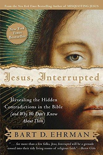 Jesus, Interrupted: Revealing the Hidden Contradictions in the Bible (And Why We Don't Know About Them)