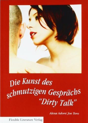 Dirty Talk: Die Kunst des schmutzigen Gesprächs