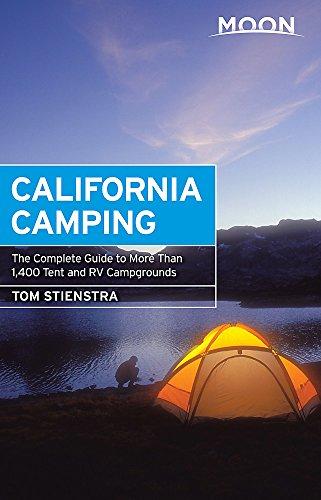 Moon California Camping: The Complete Guide to More Than 1,400 Tent and RV Campgrounds (Moon Outdoors)