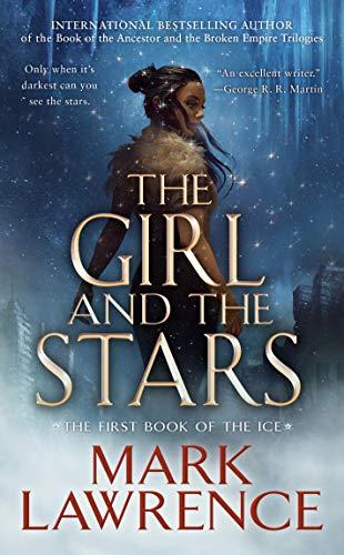 The Girl and the Stars (The Book of the Ice, Band 1)