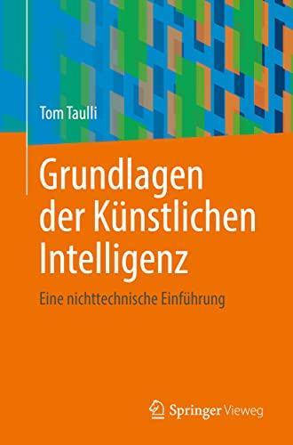 Grundlagen der Künstlichen Intelligenz: Eine nichttechnische Einführung