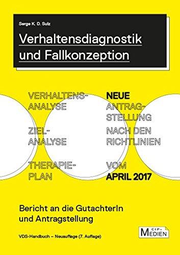 Verhaltensdiagnostik und Fallkonzeption: Bericht an die GutachterIn und Antragstellung