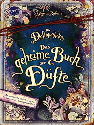 Die Duftapotheke. Das geheime Buch der Düfte: Mit echten Rezepten und exklusiven Inhalten zur Bestsellerreihe