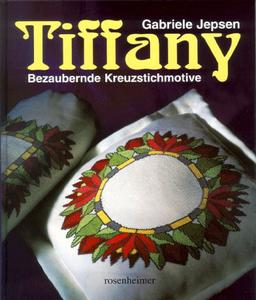 Tiffany. Bezaubernde Kreuzstichmotive