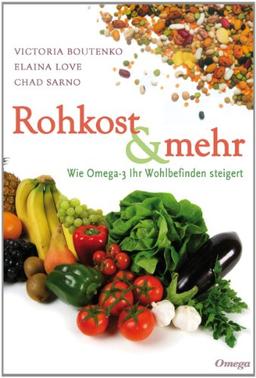 Rohkost und mehr: Wie Omega-3 Ihr Wohlbefinden steigert