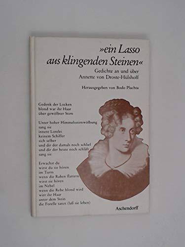 ein Lasso aus klingenden Steinen. Gedichte an und über Annette von Droste- Hülshoff