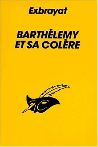 Barthélémy et sa colère