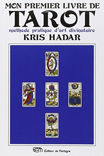 Mon premier livre de tarot : Méthode pratique d'art divinatoire (Mortagne Grand)