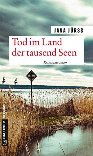 Tod im Land der tausend Seen: Kriminalroman (Kriminalromane im GMEINER-Verlag)