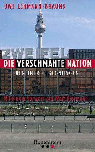 Die verschmähte Nation: Berliner Begegnungen