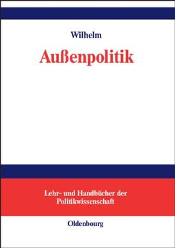 Außenpolitik: Grundlagen, Strukturen und Prozesse