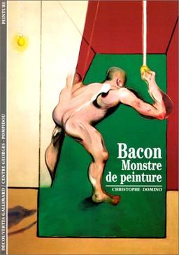 Bacon, monstre de peinture