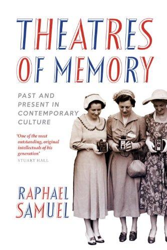 Theatres of Memory: Past and Present in Contemporary Culture