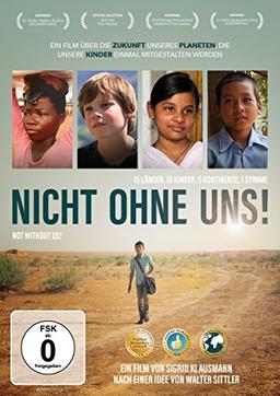 Nicht ohne uns! - 15 Länder, 16 Kinder, 5 Kontinente, 1 Stimme