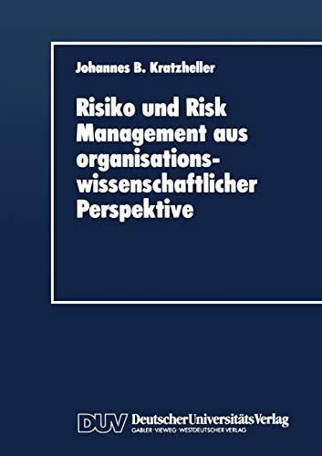 Risiko und Risk Management aus organisationswissenschaftlicher Perspektive (Duv Wirtschaftswissenschaft) (German Edition): Diss.