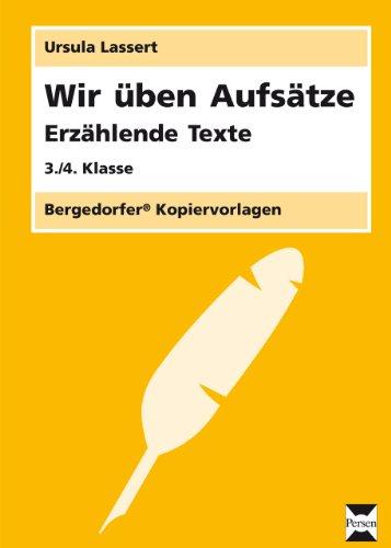 Wir üben Aufsätze. 3./4. Schuljahr. Erzählende Texte