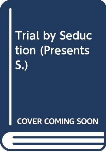 Trial by Seduction (Presents S.)