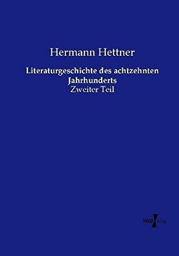 Literaturgeschichte des achtzehnten Jahrhunderts: Zweiter Teil