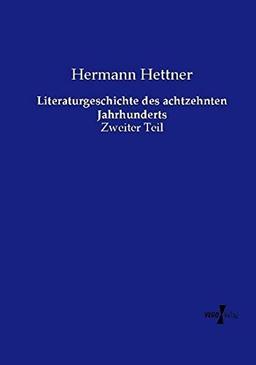 Literaturgeschichte des achtzehnten Jahrhunderts: Zweiter Teil